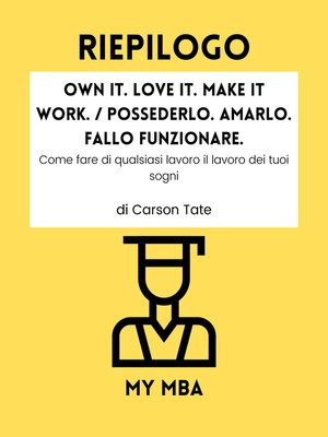 cover image of Riepilogo-- Own It. Love It. Make It Work. / Possederlo. Amarlo. Fallo funzionare.
